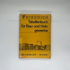 Tabellenbuch für Bau- und Holzgewerbe / Friedrich