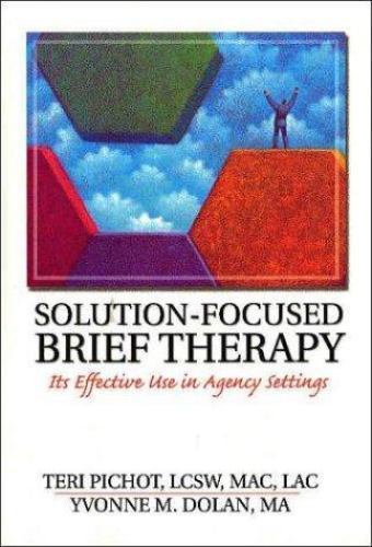 Haworth Marriage and the Family Ser.: Solution-Focused Brief Therapy : Its...