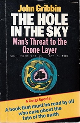 The Hole in the Sky: Man's Threat to ..., Gribbin, John