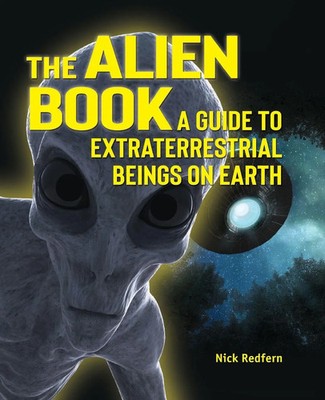 The Alien Book A Guide To Extraterrestrial Beings On Earth Nick Redfern Buch