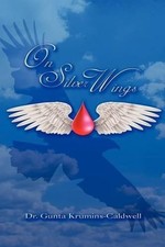 Gunta Krumins-Caldwell On Silver Wings (Tascabile)