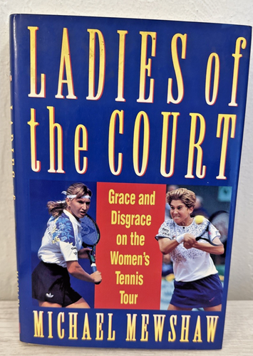 Ladies of the Court : Grace and Disgrace on the Women's Tennis Tour by... - Picture 1 of 10