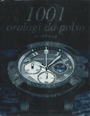 Haussermann - 1001 orologi da polso dal 1925 a oggi - Gribaudo Parragon  2007 | eBay