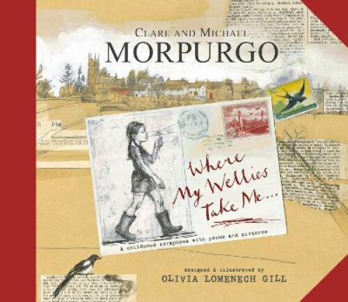 Where My Wellies Take Me by M.B.E . Morpurgo, Michael