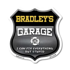 Bradley's Garage I Can Fix Everything But Stupid Shield Shaped Sign