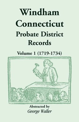 George Waller | Windham (Connecticut) Probate District Records, Volume 1...