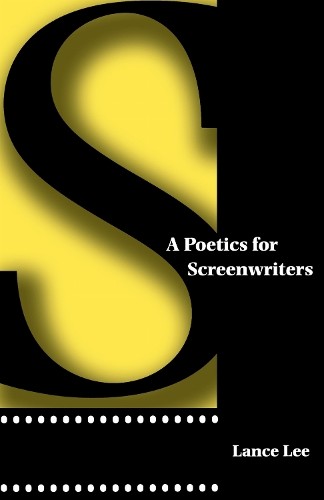A Poetics for Screenwriters - 9780292747197