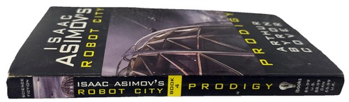 Isaac Asimov’s Robot City: Book 4 - Prodigy by Arthur Byron Cover - 2004 PB - - Picture 3 of 4