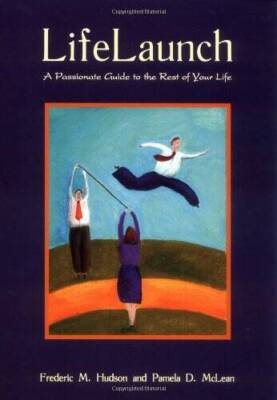 Lifelaunch: A Passionate Guide to the Rest of Your Life - Paperback - GOOD