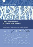 Levels Of Organization In The Biological Sciences | Daniel S. Brooks (U. A.)