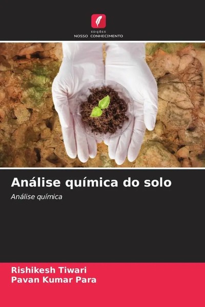 AnáLise QuíMica Do Solo AnáLise QuíMica Rishikesh Tiwari (U. A.) Taschenbuch-image