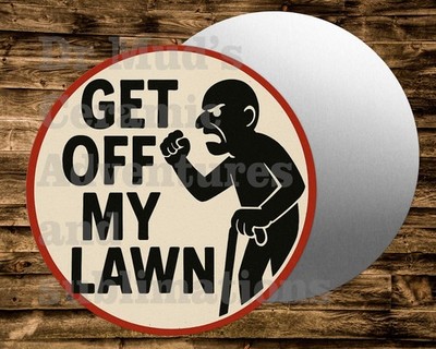 GET OFF MY LAWN  Metal  Round Sign  Wreaths Crafts & miniatures