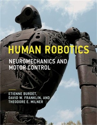 Human Robotics: Neuromechanics and Motor Control (Paperback or Softback)