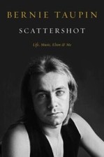 Scattershot: Life, Music, Elton, and Me - Hardcover By Taupin, Bernie - GOOD