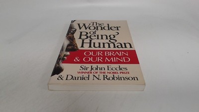 			The Wonder of Being Human: Our Brain and Our Mind, Eccles, John C		