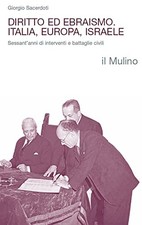 Diritto ed ebraismo. Italia, Europa, Israele - Giorgio Sacerdoti [2021]