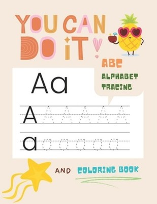 You can do it abc alphabet tracing and coloring book: Letter tracing book for ki