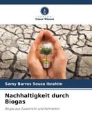 Nachhaltigkeit Durch Biogas Biogas Aus Zuckerrohr Und HüHnerkot Ibrahim Buch