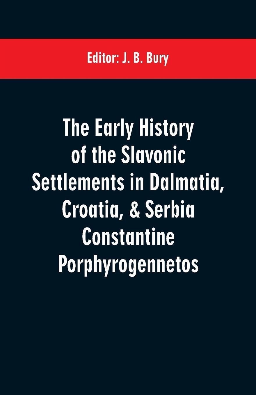 Thumbnail - The Early History Of The Slavonic Settlements In Dalmatia, Croatia, &