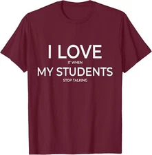 I Love My Students Funny Teacher Design Ironic Quote Unisex T-Shirt
