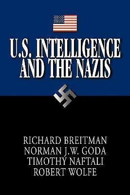 U.S. Intelligence and the Nazis Breitman Goda Naftali Wolfe Paperback