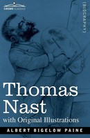 Thomas Nast His Period And His Pictures Albert Bigelow Paine Taschenbuch