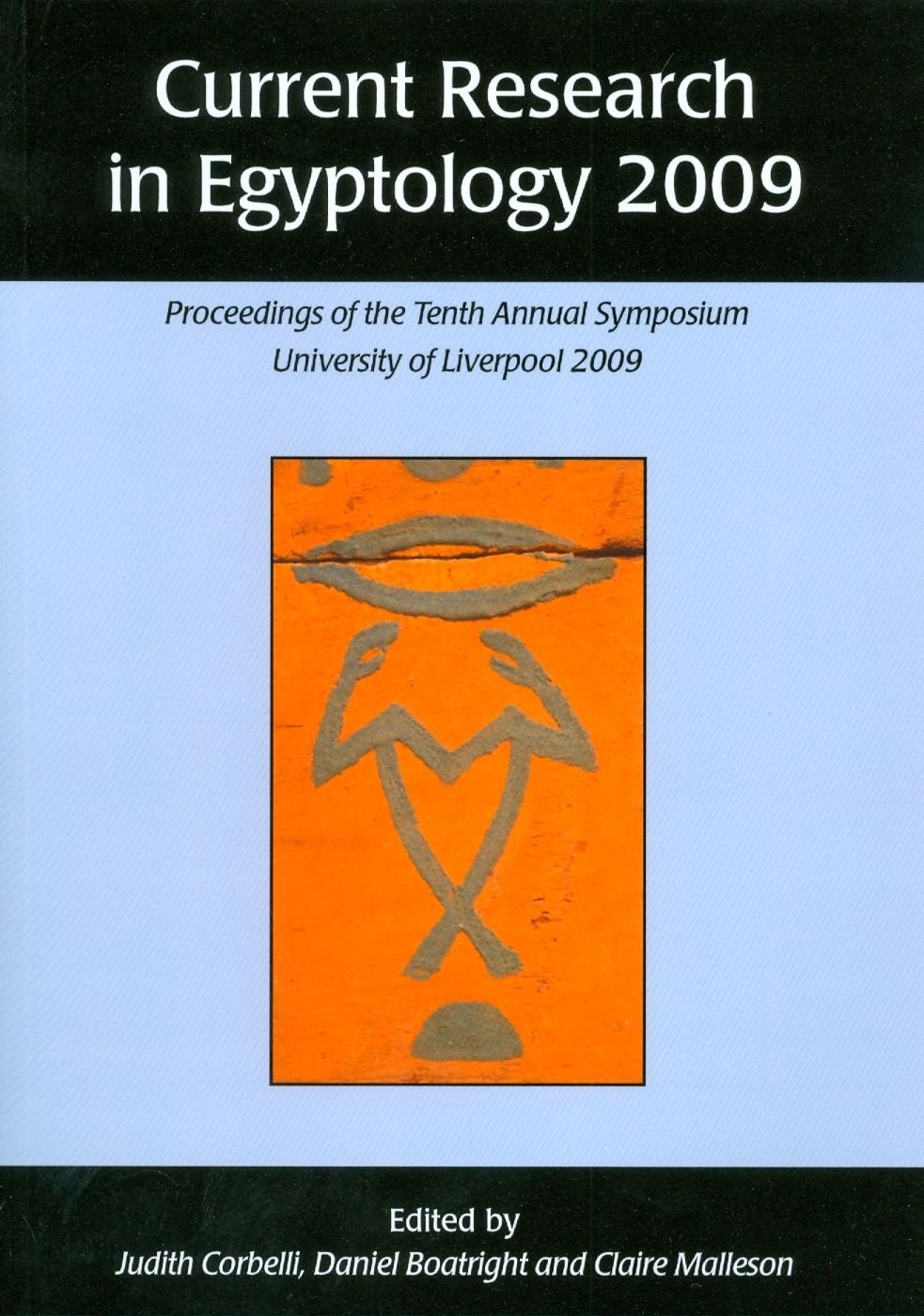 Current Research in Egyptology 2009: Proceedings of the Tenth