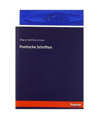 Poetische Schriften, Lichtwer, Magnus Gottfried