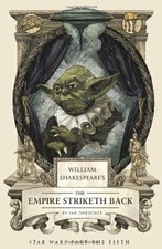 William Shakespeare's The Empire Striketh Back (William Shakespeare Trilogy) (W