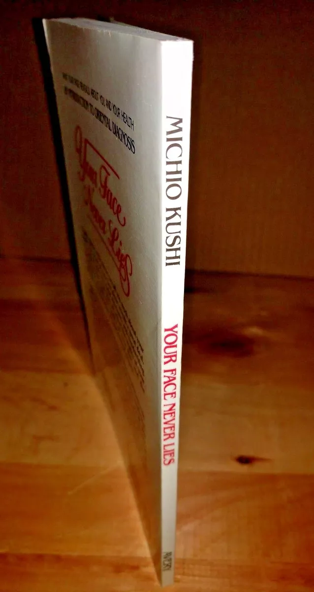 Your Face Never Lies: What Your Face Reveals About You and Your Health, an  Introduction to Oriental Diagnosis: Kushi, Michio: 9780895292148:  : Books