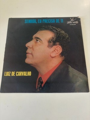 Luiz de Carvalho    Senhor, Eu Preciso De Ti 33 RPM Brazilian Gospel Rare Xian