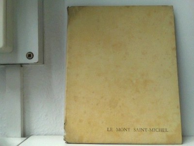 Le Mont Saint-Michel. Goujon, Nicolas und Patrice Molinard: