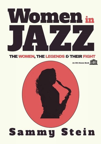 Women In Jazz The Women, The Legends & Their Fight Sammy Stein Taschenbuch 2019-image