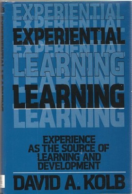 Experiential Learning: Experience as the Source of Learning and Development by,
