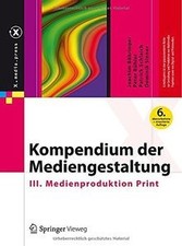 Kompendium der Mediengestaltung: III. Medienproduktion P... | Buch | Zustand gut
