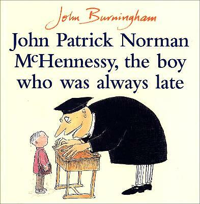 John Patrick Norman McHennessy: The Boy Who Was Always Late by John...