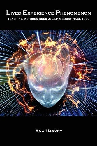 Lived Experience Phenomenon Memory Hacks: LEP Teaching Methods Book 2, Harvey-, - Picture 1 of 1