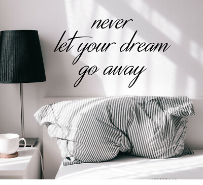 Vinyl Wall Decal Never Let You Dream Go Away Stickers 22.5 in x 13 in gz289