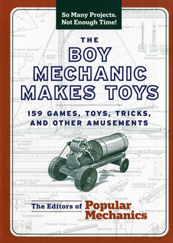 POPULAR MECHANICS - The Boy Mechanic Makes Toys