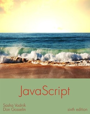JavaScript : The Web Warrior Series by Sasha Vodnik and Don Gosselin (2014,...