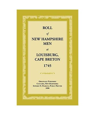 Roll of New Hampshire Men at Louisburg, Cape Breton, 1745, Edward Pearson