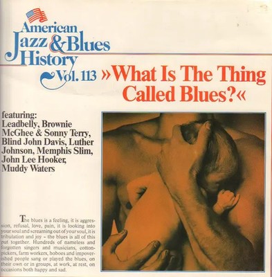 LP Leadbelly, John Lee Hooker a.o. What Is The Thing Called Blues? (American Ja