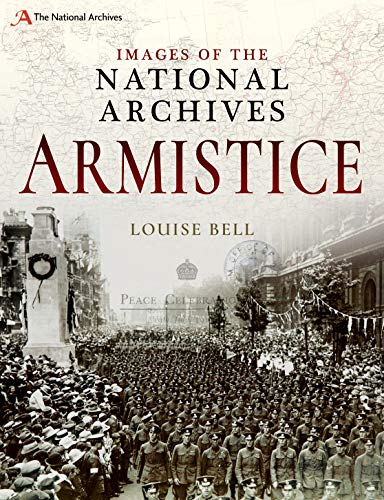 Images of The National Archives: Armistice (Images of the The National Archives)