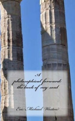 A Philosophical Forward: The Book Of My Soul