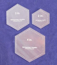 Quilt Templates- 3 Piece Hexagon - 2, 3, 4 Inches Clear Acrylic 1/8 Inch thick
