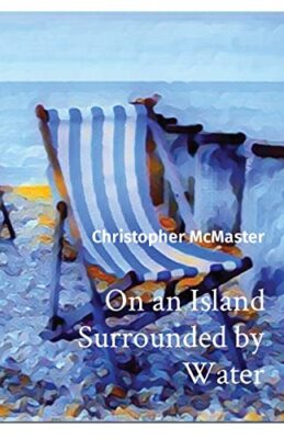 On an Island Surrounded by Water by Christopher McMaster (Paperback, 2021)