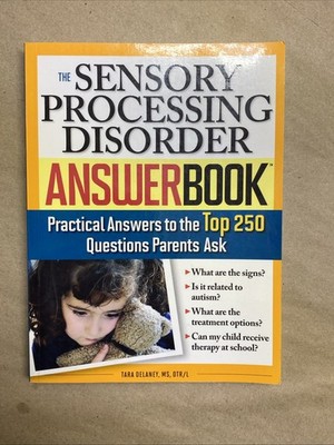 The Sensory Processing Disorder AnswerBook: Practical Answers to Questions (Pbk)