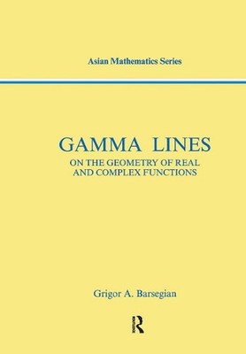Gamma-Lines: On the Geometry of Real and Complex Functions by Griogor A. Barsegi