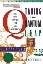 Taking the Quantum Leap: The New Physics for Nonscientists by Wolf, Fred A.