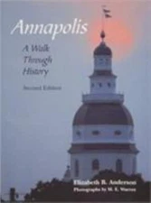 Annapolis : A Walk Through History, Paperback by Anderson, Elizabeth B.; Park...